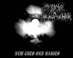 Rituals Of A Blasphemer : New Cuts Old Habits (Demo)